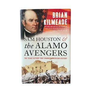 BRIAN KILMEADE Sam Houston and the Alamo Avengers Hardback Book